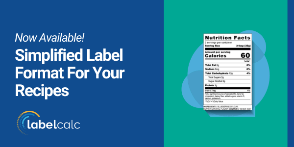 Now Available! Simplified Label Format For Your Recipes